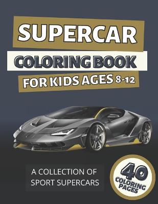 Book cover for Supercar Coloring Book For Kids Ages 8-12