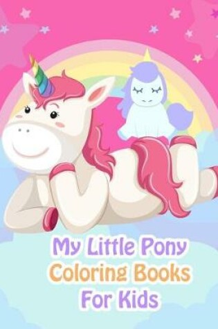 Cover of My Little Pony Coloring Books For Kids