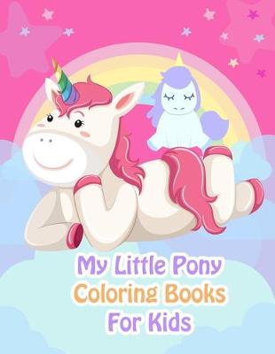 Book cover for My Little Pony Coloring Books For Kids