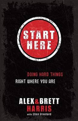 Book cover for Start Here: Doing Hard Things Right Where You Are