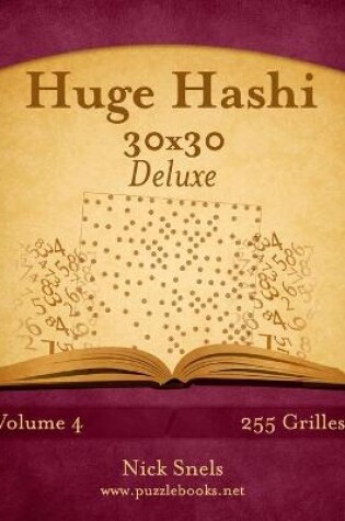 Cover of Huge Hashi 30x30 Deluxe - Volume 4 - 255 Grilles