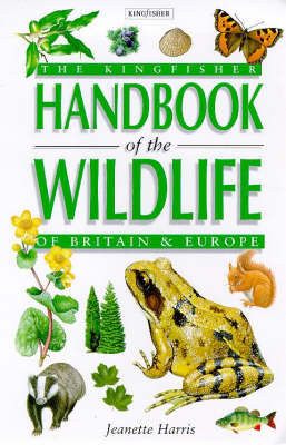 Cover of Kingfisher Handbook of the Wildlife of Britain and Europe