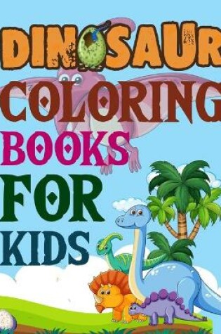 Cover of Dinosaur Coloring Book For Kids