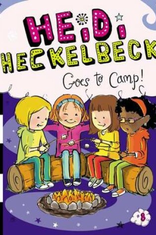 Cover of Heidi Heckelbeck Goes to Camp!