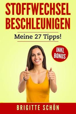 Book cover for Stoffwechsel beschleunigen. Meine 27 Tipps!