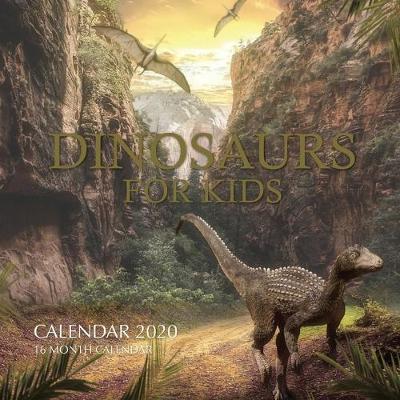 Book cover for Dinosaurs For Kids Calendar 2020