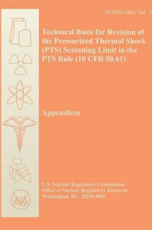 Cover of Technical Basis for Revision of the Pressurized Thermal Shock (PTS) Screening Limit in the PTS Rule (10 CFR 50.61)