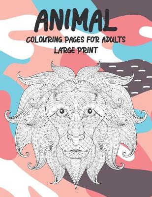 Book cover for Animal Colouring pages for Adults - Large Print