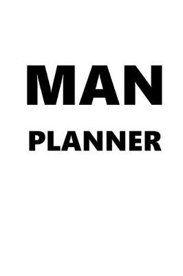 Book cover for 2020 Daily Planner For Men Man Planner Black Font White Design 388 Pages