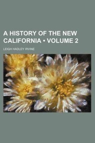 Cover of A History of the New California (Volume 2)