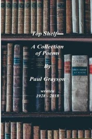 Cover of Top Shelf_ A Collection of Poems by Paul Grayson