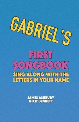 Book cover for Gabriel's First Songbook