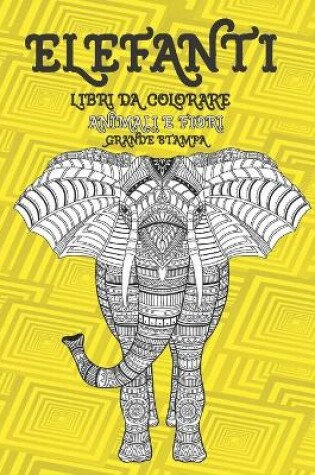 Cover of Libri da colorare - Grande stampa - Animali e fiori - Elefanti