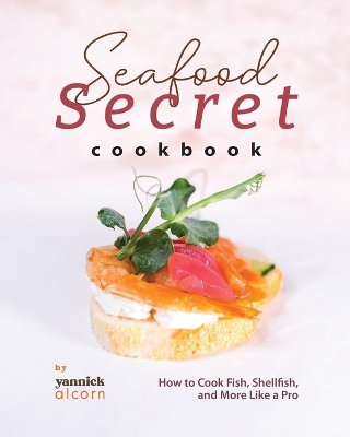 Book cover for Seafood Secret Cookbook