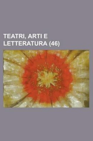 Cover of Teatri, Arti E Letteratura (46)
