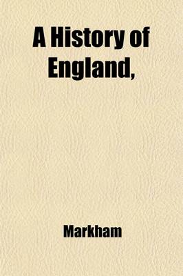 Book cover for A History of England; From the First Invasion by the Romans to the End of the Reign of George the Third