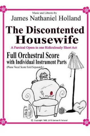 Cover of The Discontented Housewife A Farcical Opera in One Ridicously Short Act