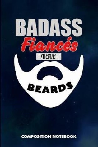 Cover of Badass Fiances Have Beards