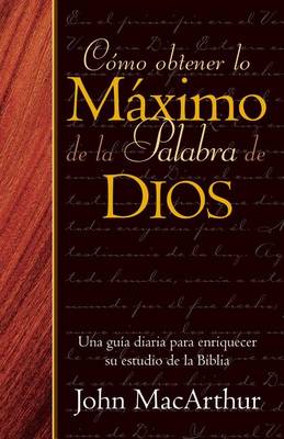 Book cover for Como Obtener Lo Maximo de la Palabra de Dios