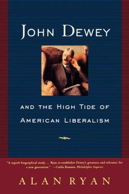 Book cover for John Dewey and the High Tide of American Liberalism