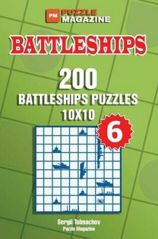 Cover of Battleships - 200 Battleships Puzzles 10x10 (Volume 6)