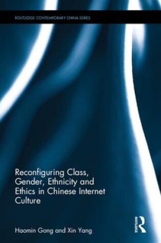 Cover of Reconfiguring Class, Gender, Ethnicity and Ethics in Chinese Internet Culture