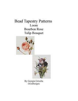 Book cover for Bead Tapestry Patterns Loom Bourbon Rose Tulip Bouquet