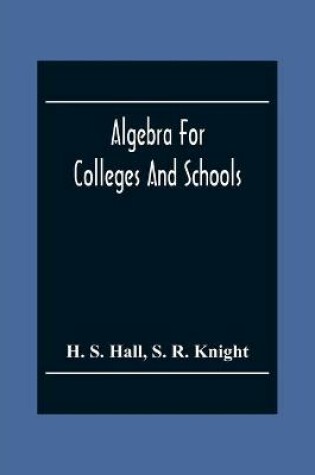 Cover of Algebra For Colleges And Schools