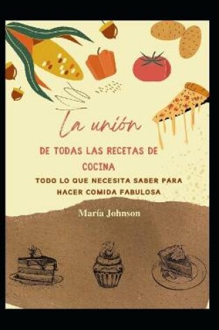 Cover of La unión de todas las recetas de cocina