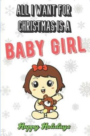 Cover of All I Want For Christmas Is A Baby Girl