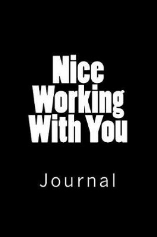 Cover of Nice Working With You