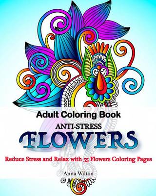 Book cover for Adult Coloring Book: Anti-Stress Flowers