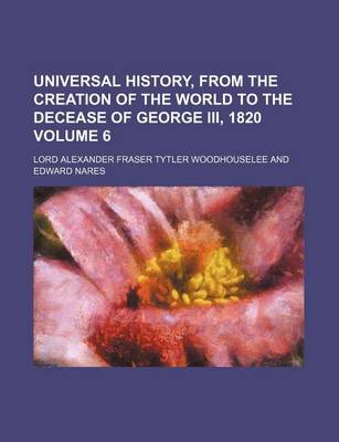 Book cover for Universal History, from the Creation of the World to the Decease of George III, 1820 Volume 6