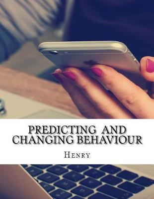 Book cover for Predicting and Changing Behaviour