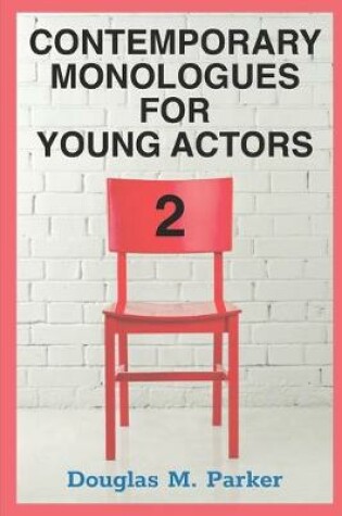 Cover of Contemporary Monologues for Young Actors 2