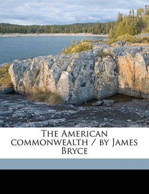 Book cover for The American Commonwealth / By James Bryce