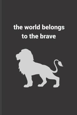 Book cover for The World Belongs To The Brave