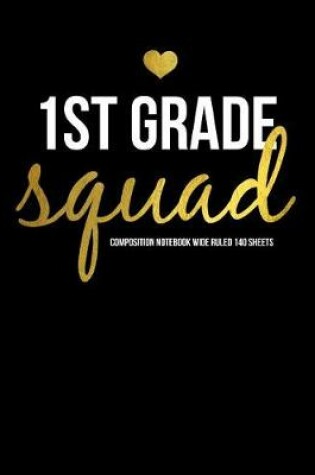 Cover of 1st Grade Squad Composition Notebook