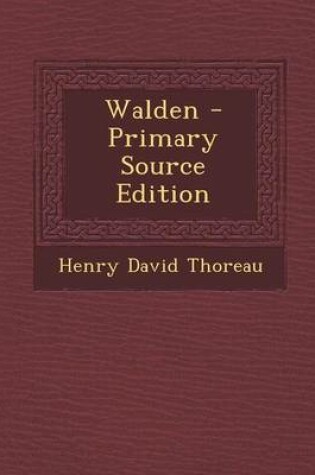 Cover of Walden - Primary Source Edition