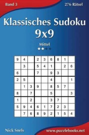 Cover of Klassisches Sudoku 9x9 - Mittel - Band 3 - 276 Rätsel