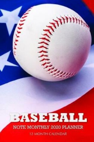 Cover of Baseball Note Monthly 2020 Planner 12 Month Calendar