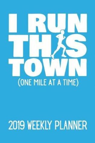 Cover of I Run This Town (One Mile at a Time)