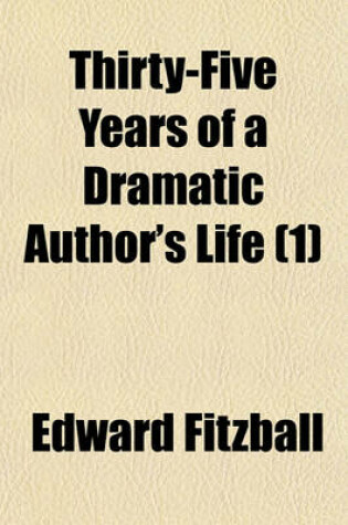 Cover of Thirty-Five Years of a Dramatic Author's Life (1)