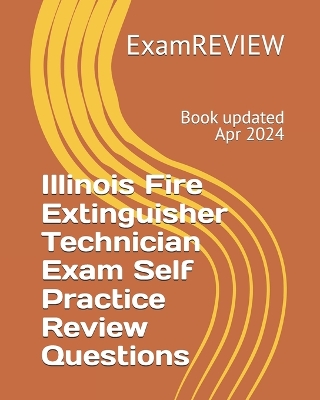 Book cover for Illinois Fire Extinguisher Technician Exam Self Practice Review Questions