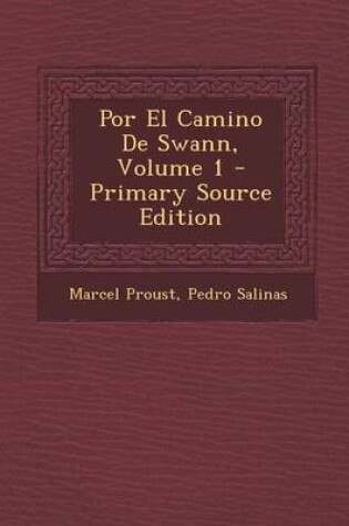 Cover of Por El Camino de Swann, Volume 1 - Primary Source Edition