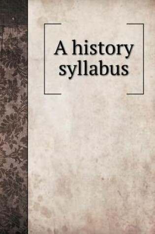 Cover of A history syllabus