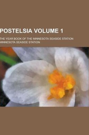 Cover of Postelsia; The Year Book of the Minnesota Seaside Station Volume 1