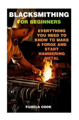 Cover of Blacksmithing for Beginners