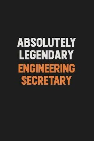 Cover of Absolutely Legendary Engineering Secretary