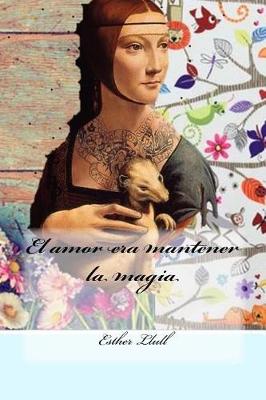 Book cover for El Amor Era Mantener La Magia